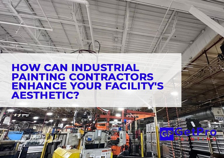 How Can Industrial Painting Contractors Enhance Your Facility's Aesthetic